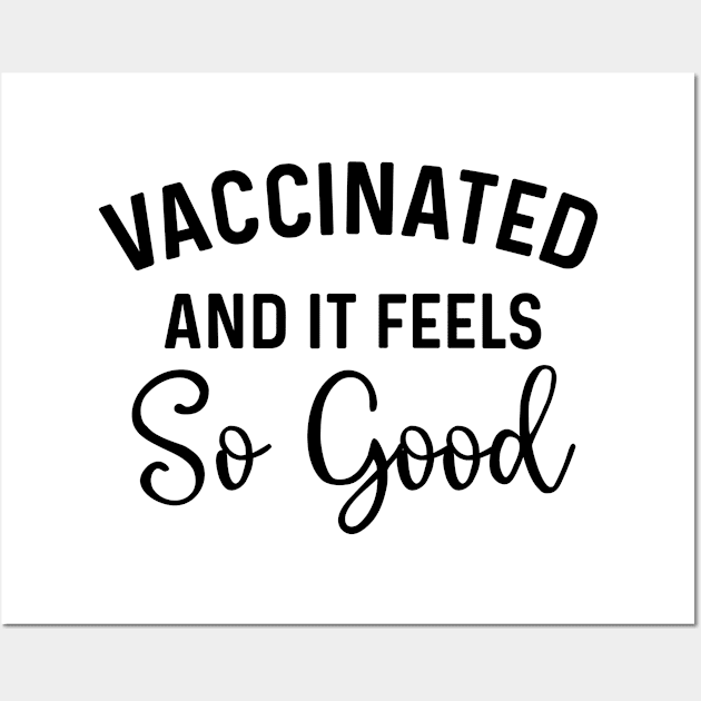 Vaccinated and it Feels So Good coronavirus Wall Art by Natural 20 Shirts